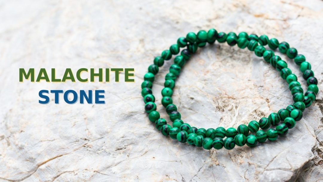 Malachite Healing Properties Meaning, Benefits & Cleansing