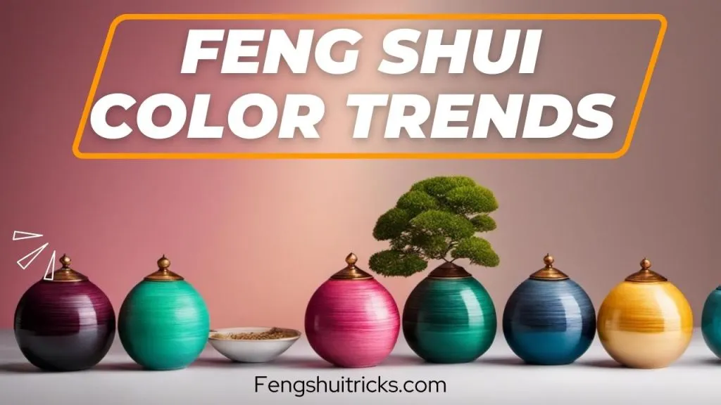 2026 Feng Shui Color Trends (you must apply today)