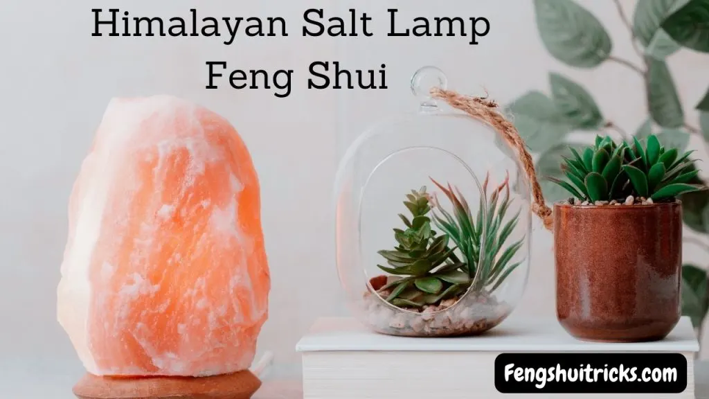 Himalayan salt lamp feng shui benefits Himalayan salt lamp feng shui benefits