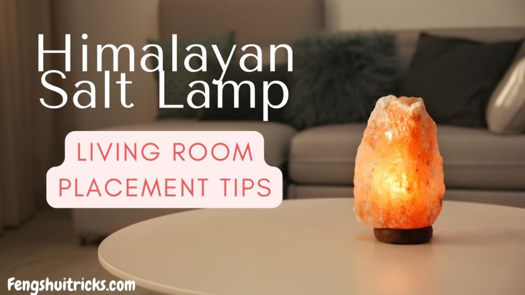 7 Himalayan Salt Lamp Feng Shui Benefits How To Place